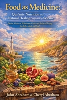 Food as Medicine: Qur'anic Nutrition B0GH5NR2JC Book Cover