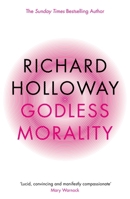 Godless Morality: Keeping Religion Out of Ethics 1786893916 Book Cover