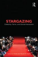 Stargazing: Celebrity, Fame, and Social Interaction 0415884284 Book Cover