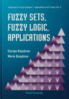 Fuzzy Sets, Fuzzy Logic, Applications (Advances in Fuzzy Systems - Applications and Theory, Vol 5) 9810226063 Book Cover