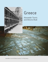 Greece: Modern Architectures in History (Reaktion Books - Modern Architectures in History) 1861893795 Book Cover