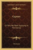 Gypsies, Or, Why We Went Gypsying in the Sierras 1141887371 Book Cover