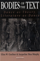Bodies of the Text: Dance as Theory, Literature as Dance