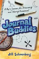 Journal Buddies: A Boy's Journal for Discovering and Sharing Excellence 0976862328 Book Cover