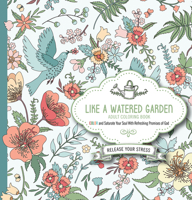 Like a Watered Garden Adult Coloring Book: Color and Saturate Your Soul With Refreshing Promises of God 1629990892 Book Cover