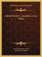 Colonel Henry L. Kendrick, U.S.A. 1169623190 Book Cover