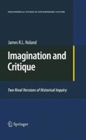 Imagination and Critique: Two Rival Versions of Historical Inquiry 940073185X Book Cover