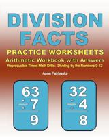Division Facts Practice Worksheets Arithmetic Workbook with Answers: Reproducible Timed Math Drills: Dividing by the Numbers 0-12 1468139711 Book Cover