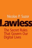 Lawless: The Secret Rules That Govern Our Digital Lives 1108740472 Book Cover