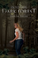 Into the Dark Forest 1643456784 Book Cover