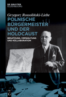 Polnische Bürgermeister Und Der Holocaust: Besatzung, Verwaltung Und Kollaboration (German Edition) 3112257634 Book Cover