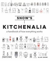 Kitchenalia: A Handbook of How Everything Works 1681883791 Book Cover