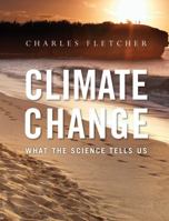 Climate Change: What the Science Tells Us 1118057538 Book Cover