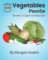 Vegetables Povrce: Words in English and Bosnian B0BLR6XX2X Book Cover