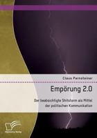 Emporung 2.0. Der Beabsichtigte Shitstorm ALS Mittel Der Politischen Kommunikation 3959349564 Book Cover