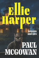 Ellie Harper: Lessons and Lies (Ellie Harper Mysteries) B0FMRG7B8X Book Cover