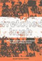 Wretched Kush: Ethnic Identy in Egypt's Nubian Empire 041536986X Book Cover