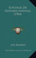 Estudios De Historia Natural (1904) 1148419152 Book Cover