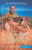 Cuentos Cinegéticos Vol I: Recopilación de Relatos de Caza Mayor en el Perú Recopilación de 1088239315 Book Cover