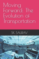 Moving Forward: The Evolution of Transportation B0DVLGG9K3 Book Cover