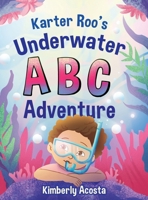 Karter Roo's Underwater ABC Adventure B0DSHH9GJD Book Cover