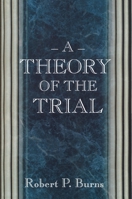 A Theory of the Trial. 0691007276 Book Cover