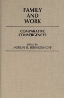 Family and Work: Comparative Convergences (Contributions in Family Studies) 0313237034 Book Cover