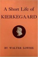 A Short Life of Kierkegaard 0691019576 Book Cover