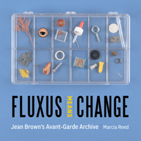 Fluxus Means Change: Jean Brown's Avant-Garde Archive 1606066625 Book Cover