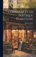 Corneille Et La Po�tique d'Aristote 2019133164 Book Cover