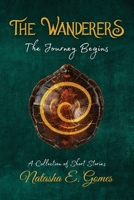 The Wanderers - The Journey Begins: A Collection of Short Stories B09M8CWVXT Book Cover