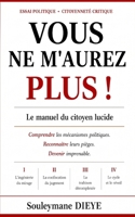 Vous ne m'aurez plus: Le manuel du citoyen lucide (French Edition) B0H79KBS1H Book Cover