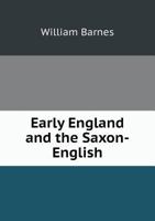 Early England and the Saxon-English 1015933858 Book Cover