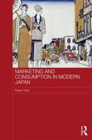 Marketing And Consumption In Modern Japan 0415323134 Book Cover