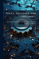 Policy, Influence, and Diplomacy 1025078675 Book Cover