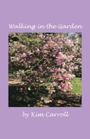 Walking in the Garden 1098064461 Book Cover