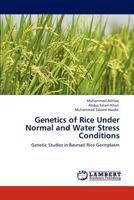 Genetics of Rice Under Normal and Water Stress Conditions: Genetic Studies in Basmati Rice Germplasm 3847329553 Book Cover