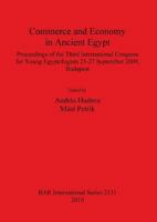 Commerce And Economy In Ancient Egypt: Proceedings Of The Third International Congress For Young Egyptologists 25 27 September 2009, Budapest (Bar S) 1407306723 Book Cover
