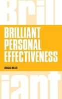 Brilliant Personal Effectiveness: What to Know & Say to Make an Impact at Work 1292077565 Book Cover