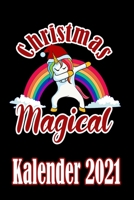 Kalender 2021 Christmas Magical: Jahresplaner und Kalender für das Jahr 2021 von Januar bis Dezember mit Ferien, Feiertagen und Monatsübersicht mit We B08NNMSS6R Book Cover