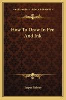 How To Draw In Pen And Ink 1163161519 Book Cover