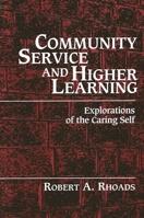 Community Service and Higher Learning: Explorations of the Caring Self 0791435229 Book Cover