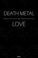 Death Metal is Love Notebook: Death Metal Music Journal 6 x 9 inch 120 lined pages gift 1661606350 Book Cover