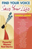 Find Your Voice, Save Your Life: Powerful Women Real Stories 1954047053 Book Cover