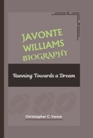 JAVONTE WILLIAMS BIOGRAPHY: Running Towards a Dream B0DQHYJPF2 Book Cover