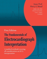 The Fundamentals of Electrocardiograph Interpretation: A medical textbook covering all considerations on ECG interpretation 1923523090 Book Cover