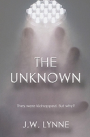 The Unknown (The Unknown, #1) 1082472972 Book Cover