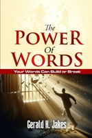 THE POWER OF WORDS: YOUR WORDS CAN BUILD OR BREAK B0F9FJ271W Book Cover
