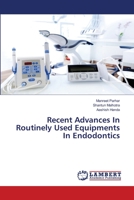 Recent Advances In Routinely Used Equipments In Endodontics 6202794879 Book Cover