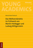 Das Weltverstandnis Im Fruhwerk Von Martin Heidegger Und Ludwig Wittgenstein 3828848583 Book Cover
